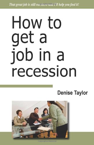 Beispielbild fr How to Get a Job in a Recession zum Verkauf von Reuseabook