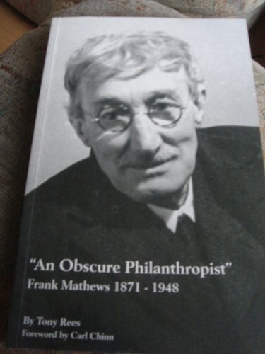 Stock image for An Obscure Philanthropist: Frank Mathews 1871-1948 for sale by WorldofBooks