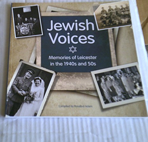Stock image for Jewish Voices - Memories Of Leicester In The 1940s And 50s for sale by Clarendon Books P.B.F.A.