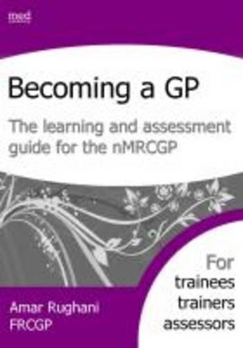 Beispielbild fr Becoming a GP: The Learning and Assessment Guide for the NMRCGP zum Verkauf von WorldofBooks