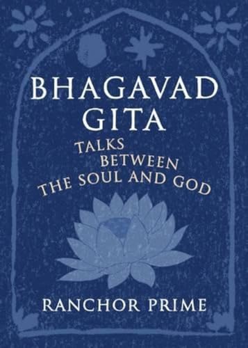 Stock image for Bhagavad Gita: Talks Between the Soul and God for sale by WorldofBooks