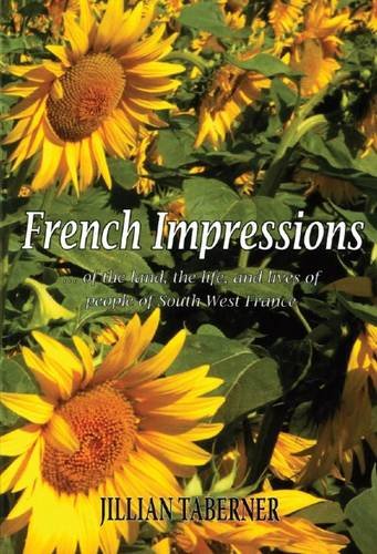 Imagen de archivo de French Impressions: of the Land, the Life and Lives of People of South West France a la venta por Karl Eynon Books Ltd