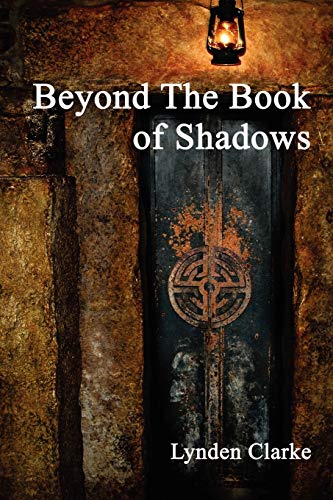 BEYOND THE BOOK OF SHADOWS: Advanced Ritual Practice