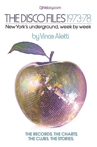 The Disco Files 1973-78: New York's Underground Week by Week by Vince Aletti - Aletti, Vince