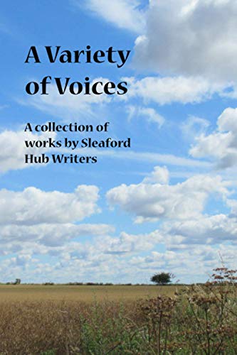 Stock image for A Variety of Voices: A collection of works by Sleaford Hub Writers for sale by Books Unplugged