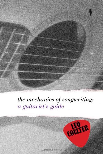 9780956205216: The Mechanics of Songwriting: A Guitarist's Guide