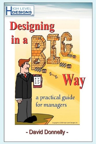 Designing in a Big Way: A Practical Guide for Managers (9780956216403) by Donnelly, David