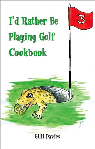 Beispielbild fr I'd Rather be Playing Golf Cookbook zum Verkauf von WorldofBooks