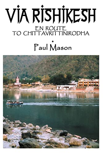 Beispielbild fr Via Rishikesh: En Route to Chittavrittinirodha zum Verkauf von ThriftBooks-Dallas