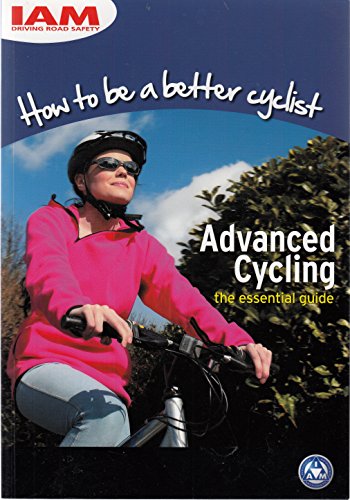 Beispielbild fr How to be a Better Cyclist: Advanced Cycling - the Essential Guide zum Verkauf von WorldofBooks