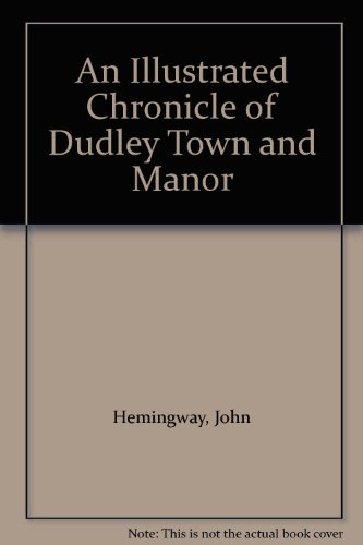 Stock image for An Illustrated Chronicle of Dudley Town and Manor for sale by Lion Books PBFA