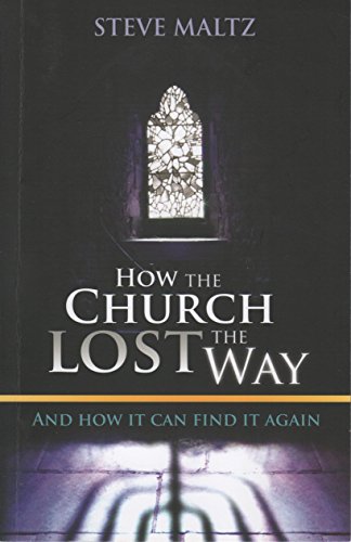 Stock image for How the Church Lost the Way: And How it Can Find it Again for sale by WorldofBooks