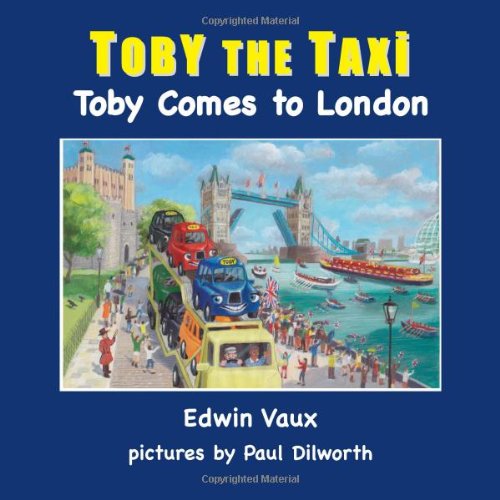 9780956230867: Toby Comes to London (Toby the Taxi)