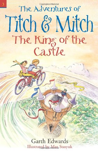 Stock image for The King of the Castle (The Adventures of Titch and Mitch): 3 (The Adventures of Titch & Mitch) for sale by WorldofBooks
