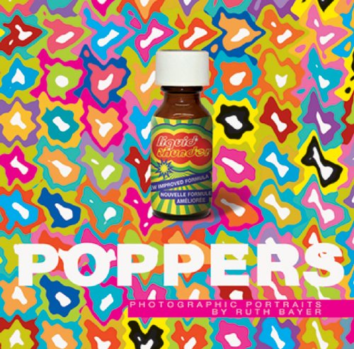 Poppers: Photographic Portraits by Ruth Bayer (9780956243102) by Bayer, Ruth