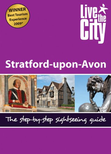 Beispielbild fr Live The City Guide to Stratford-upon-Avon: The Step-by-Step Sightseeing Guide (Live the City Guides) zum Verkauf von WorldofBooks