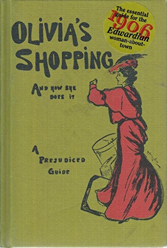 Olivia's Shopping and How She Does it: A Prejudiced Guide to the London Shops (9780956245007) by Olivia