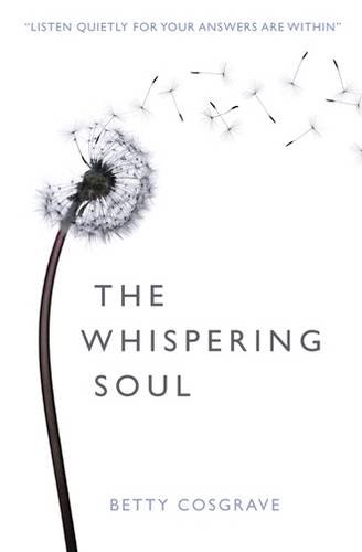 Stock image for The Whispering Soul: Listen Quietly for Your Answers are within for sale by WorldofBooks