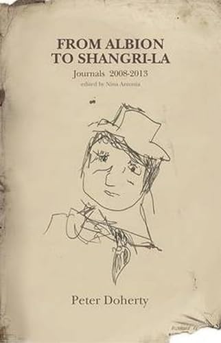 9780956247391: Pete Doherty, From Albion to Shangri La: The Journals & Diaries 2008-2016