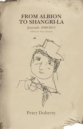 9780956247391: Pete Doherty, From Albion to Shangri La: The Journals & Diaries 2008-2016