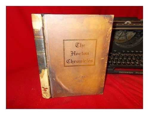 THE HORTON CHRONICLES. A BRIEF HISTORY OF THE FIRST TWO DECADES OF HORTON CHURCH LAKE.