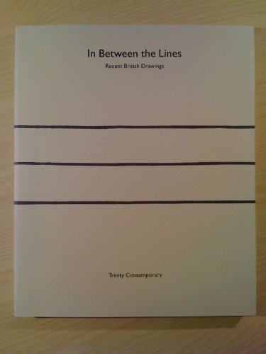 Stock image for In Between the Lines : Recent British Drawings for sale by ANARTIST