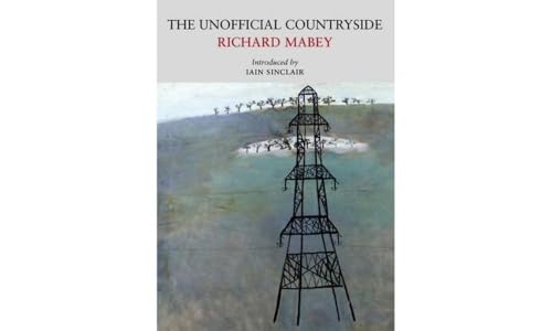 The Unofficial Countryside (9780956254559) by Mabey, Richard