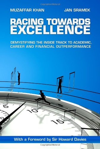 Beispielbild fr Racing Towards Excellence Demystifying the Inside Track to Academic, Career and Financial Outperformance zum Verkauf von GF Books, Inc.