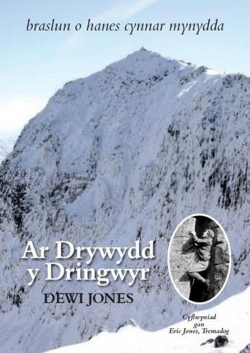 Beispielbild fr Ar Drywydd Y Dringwyr: [braslun O Hanes Cynnar Mynydda] zum Verkauf von AwesomeBooks