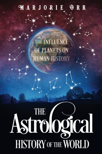 Stock image for The Astrological History of the World: The Influences of Planets on Human History for sale by GF Books, Inc.