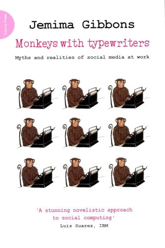 Imagen de archivo de Monkeys with Typewriters: Myths and Realities of Social Media at Work a la venta por WorldofBooks