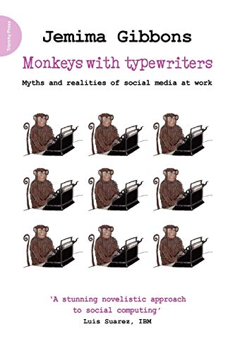 Stock image for Monkeys with Typewriters: Myths and Realities of Social Media at Work for sale by WorldofBooks