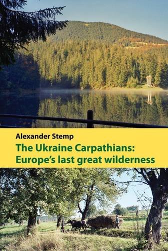 9780956264954: The Ukraine Carpathians: Europe's Last Great Wilderness