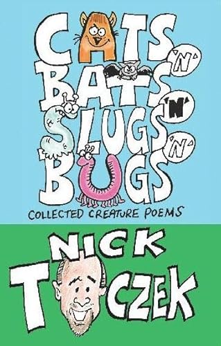 Imagen de archivo de Cats 'N' Bats 'N' Slugs 'N' Bugs: Collected Creature Poems a la venta por WorldofBooks