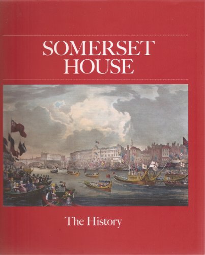 Imagen de archivo de Somerset House - The History a la venta por GF Books, Inc.