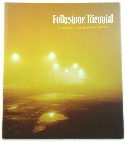 Stock image for Folkestone Triennial: A Million Miles from Home for sale by AwesomeBooks