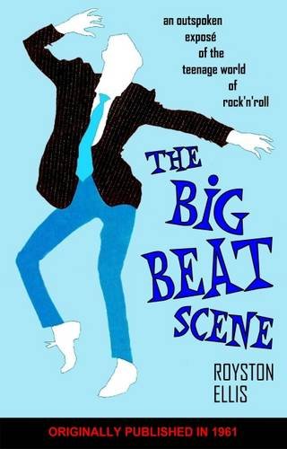 Stock image for Big Beat Scene An Outspoken Expos of the Teenage World of Rock'n'roll for sale by PBShop.store US