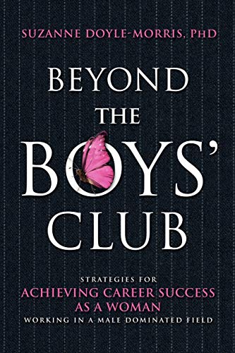 9780956268808: Beyond the Boys' Club: Achieving Career Success as a Woman Working in a Male Dominated Field