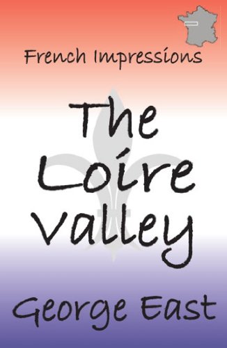 Beispielbild fr French Impressions: The Loire Valley: the Valley of the Kings: 2 zum Verkauf von WorldofBooks
