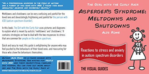 Stock image for Aspergers Syndrome Meltdowns and Shutdowns: by the girl with the curly hair: Volume 3 (The Visual Guides) for sale by Greener Books