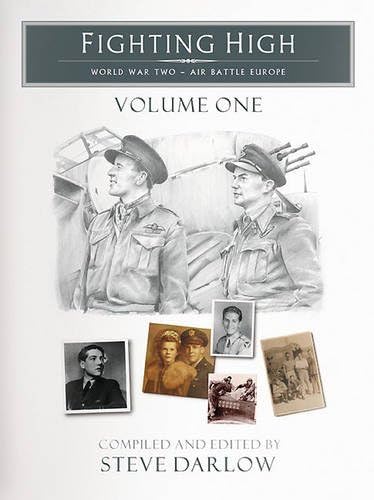 Stock image for FIGHTING HIGH - WORLD WAR TWO - AIR BATTLE EUROPE: Volume One for sale by Bookmans