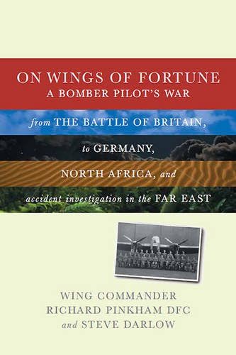 Stock image for On Wings of Fortune, A Bomber Pilot's War. From The Battle of Britain, to The Air Offensive Against Germany, Bombing in North Africa, and Accident Investigation in The Far East for sale by The Print Room