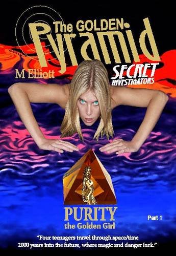 The Golden Girl of Purity: Part 1 (Golden Pyramid) (9780956270702) by Elliott, Mark