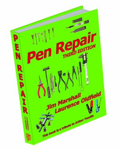 9780956271198: Pen Repair: A Practical Guide for Repairing Collectable Pens and Pencils with Additional Information on Pen Anatomy and Filling Systems