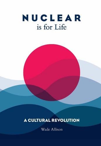 Stock image for Nuclear is for Life: A Cultural Revolution for sale by Brit Books