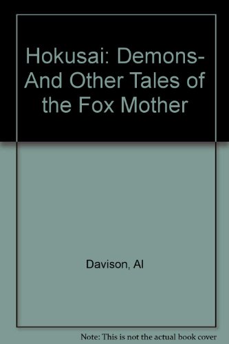 Hokusai: Demons- And Other Tales of the Fox Mother (9780956284303) by Davison, Al