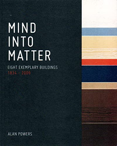 Beispielbild fr Mind Into Matter: Eight Exemplary Buildings 1834 - 2009 zum Verkauf von Anybook.com