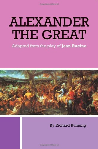 Imagen de archivo de Alexander the Great: Adapted from the Play of Jean Racine a la venta por Book House in Dinkytown, IOBA
