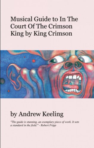 9780956297709: Musical Guide to In The Court Of The Crimson King by King Crimson: 1