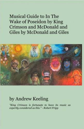 9780956297716: Musical Guide to "In the Wake of Poseidon" by "King Crimson" and "McDonald and Giles" by McDonald and Giles